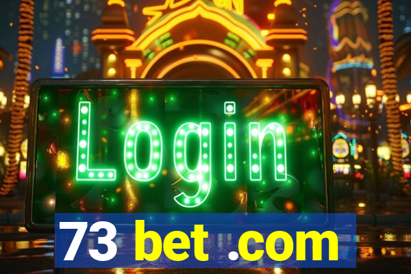 73 bet .com