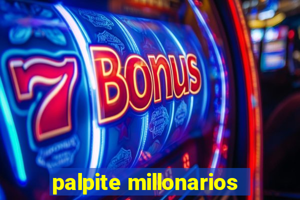 palpite millonarios