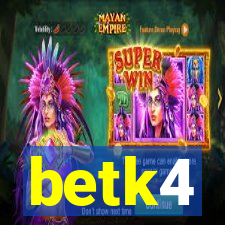 betk4