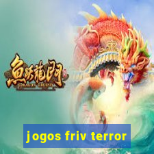 jogos friv terror