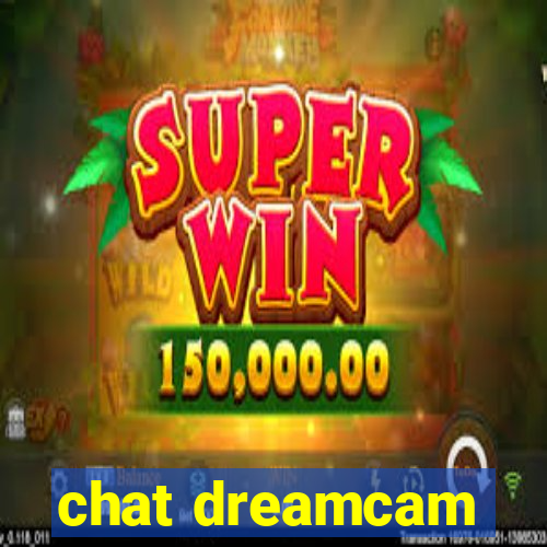 chat dreamcam