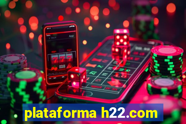 plataforma h22.com