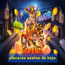 placares exatos de hoje