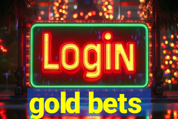 gold bets