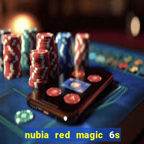 nubia red magic 6s pro antutu