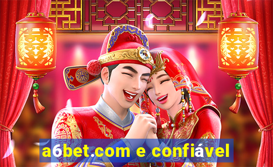 a6bet.com e confiável