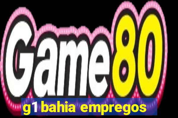 g1 bahia empregos