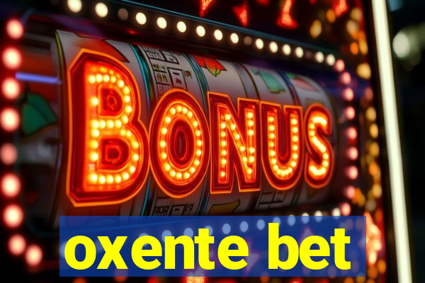 oxente bet