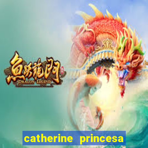 catherine princesa de gales