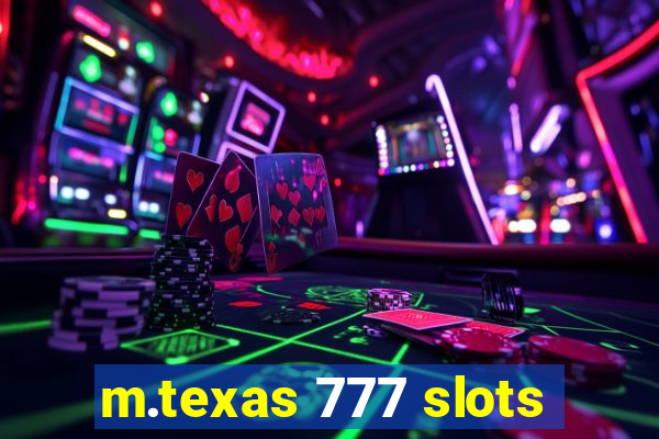 m.texas 777 slots