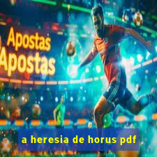 a heresia de horus pdf