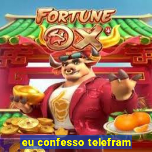 eu confesso telefram