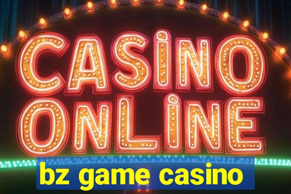 bz game casino