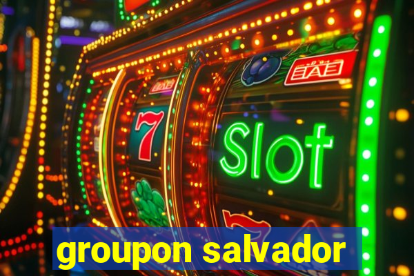 groupon salvador