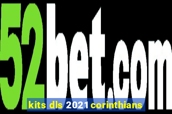 kits dls 2021 corinthians