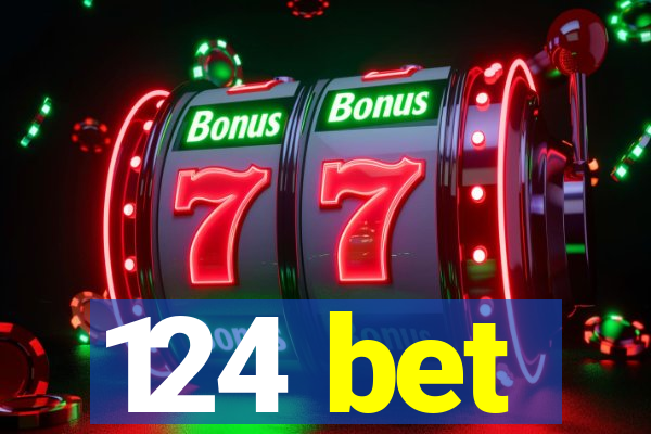 124 bet