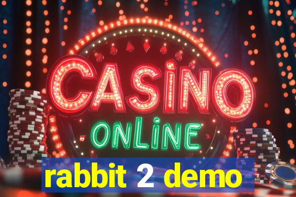 rabbit 2 demo