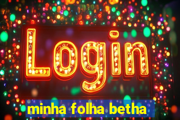 minha folha betha