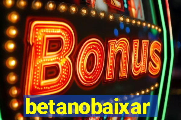 betanobaixar