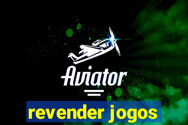 revender jogos