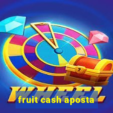 fruit cash aposta