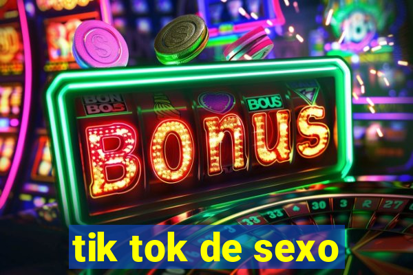 tik tok de sexo