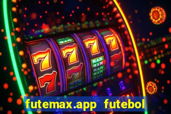 futemax.app futebol ao vivo