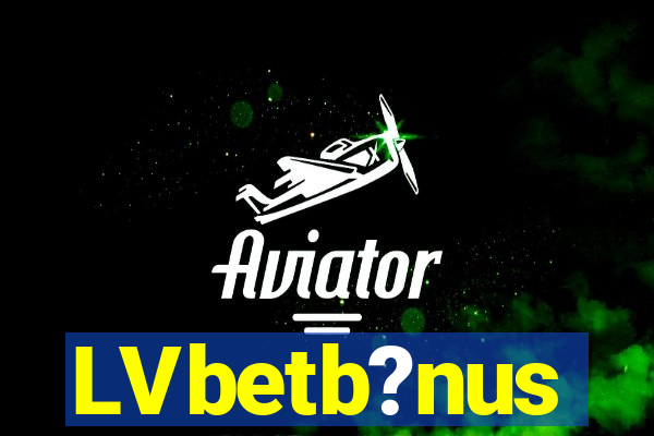 LVbetb?nus