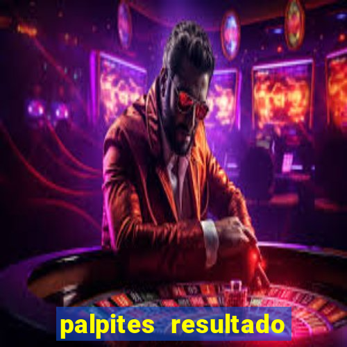 palpites resultado correto jogos de hoje