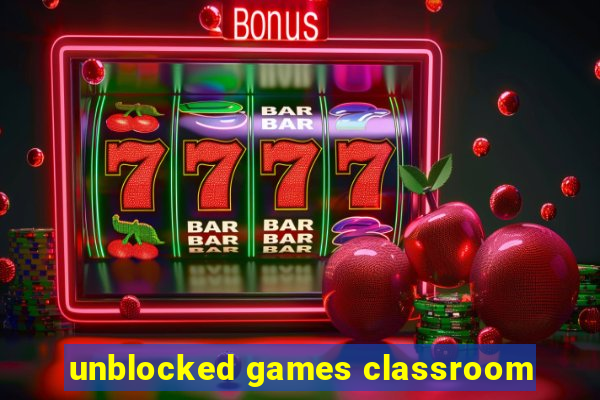 unblocked games classroom