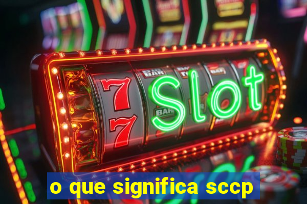 o que significa sccp