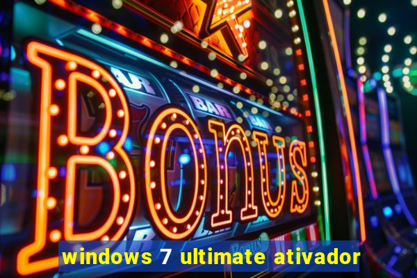 windows 7 ultimate ativador