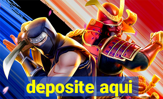 deposite aqui