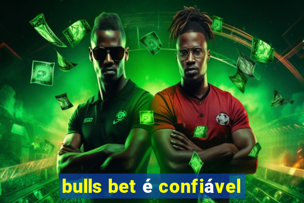 bulls bet é confiável