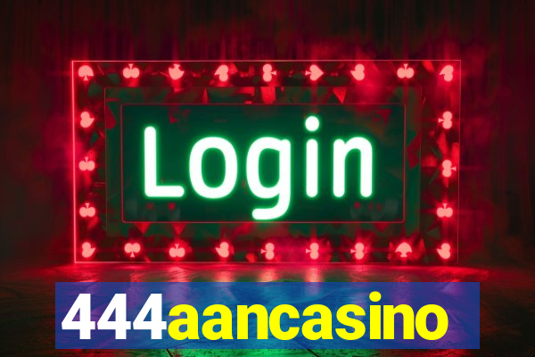 444aancasino