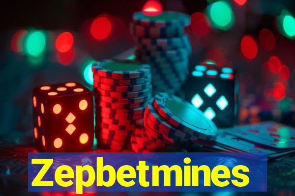 Zepbetmines