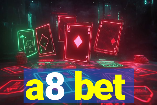 a8 bet