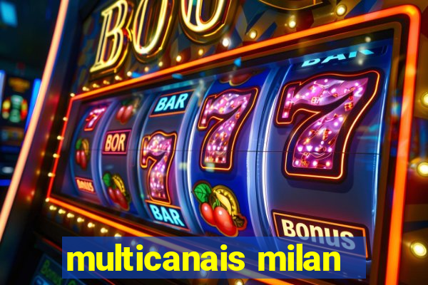 multicanais milan