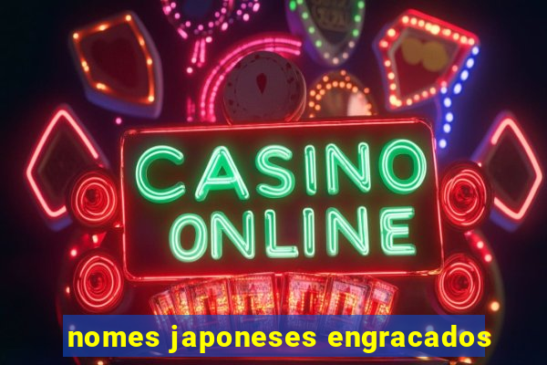 nomes japoneses engracados