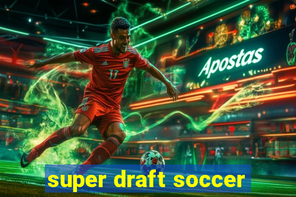 super draft soccer