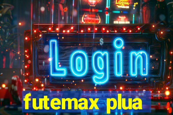 futemax plua