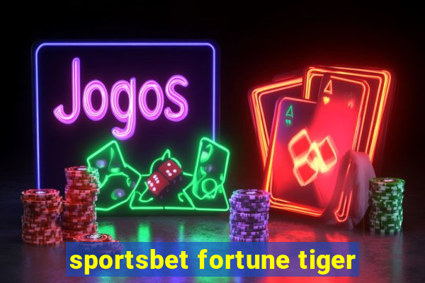 sportsbet fortune tiger