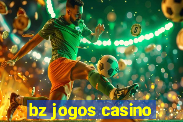 bz jogos casino