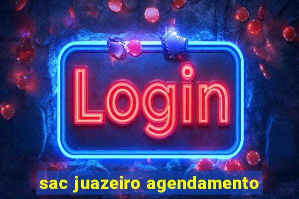 sac juazeiro agendamento