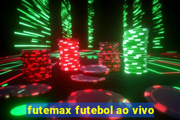 futemax futebol ao vivo