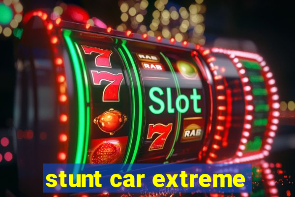 stunt car extreme