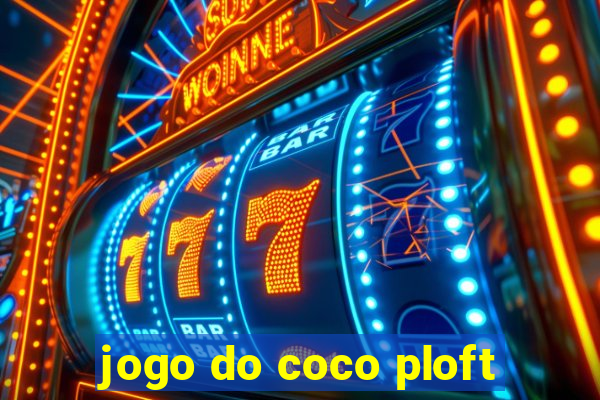 jogo do coco ploft