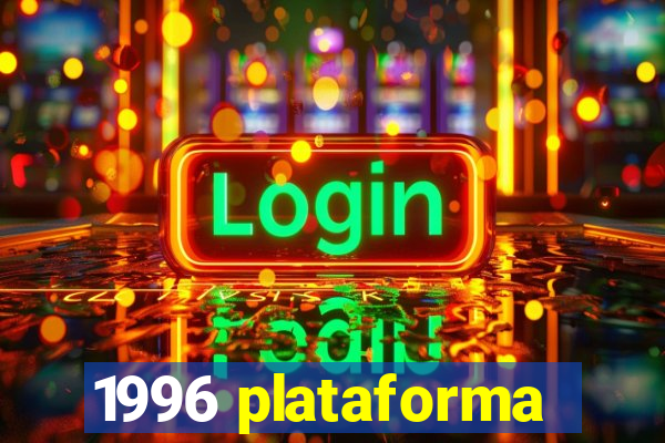 1996 plataforma