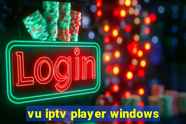 vu iptv player windows