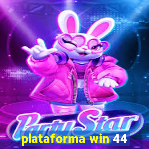 plataforma win 44